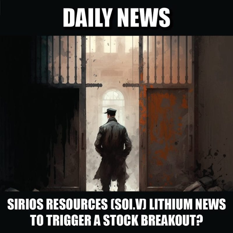 Sirios Resources (SOI.V) lithium news to trigger a stock breakout?