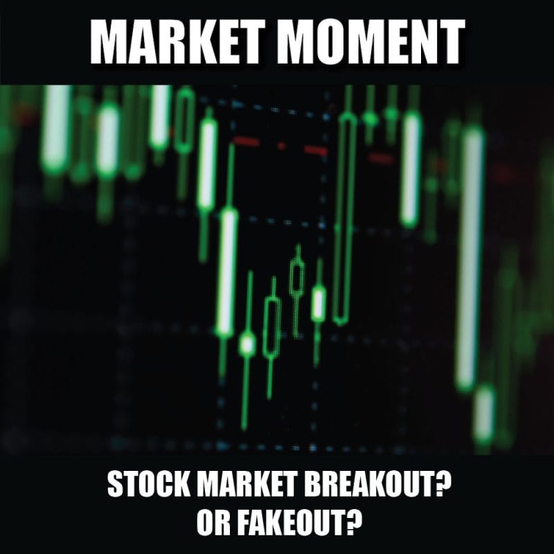 Stock market breakout Or fakeout