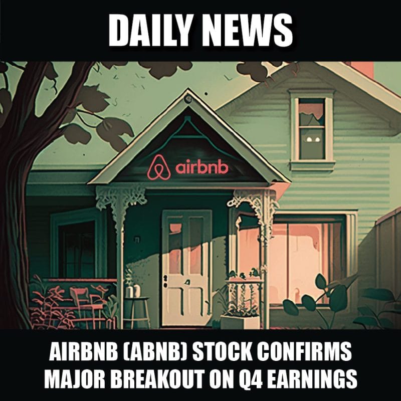 Airbnb (ABNB) stock confirms major breakout on Q4 earnings