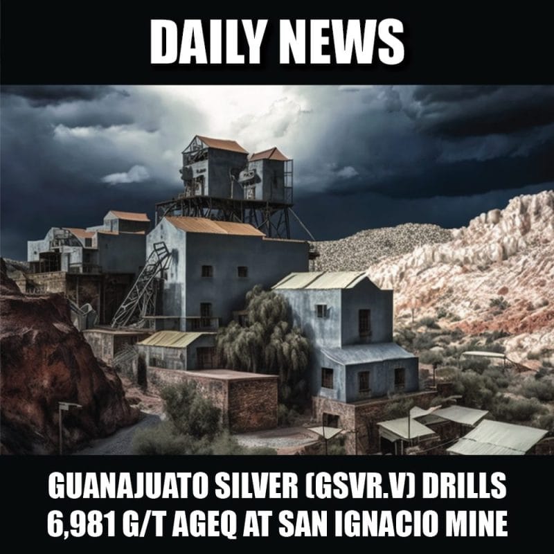 Guanajuato Silver (GSVR.V) drills 6,981 gt AgEq at San Ignacio mine