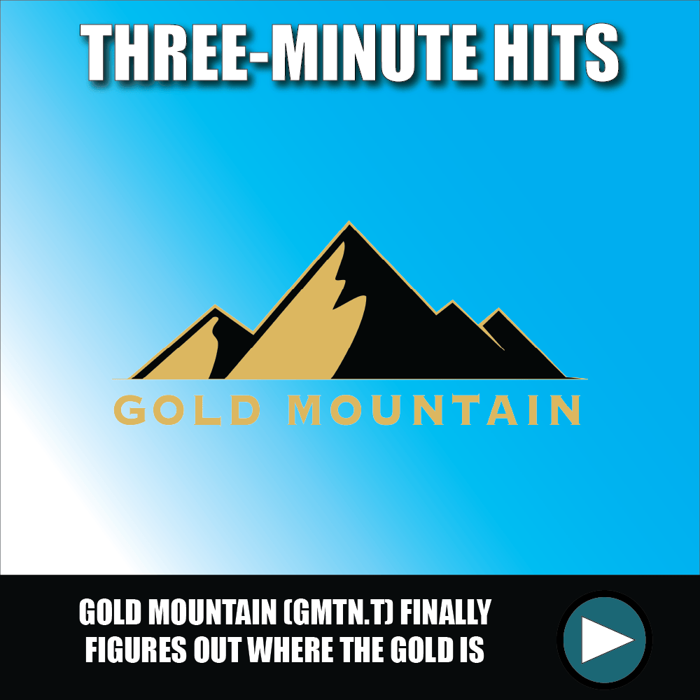 The comeback Gold Mountain (GMTN.T) finally figures out where the gold is
