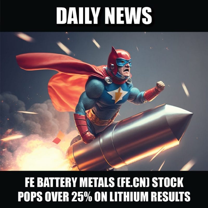 FE Battery Metals (FE.CN) stock pops over 25% on lithium results