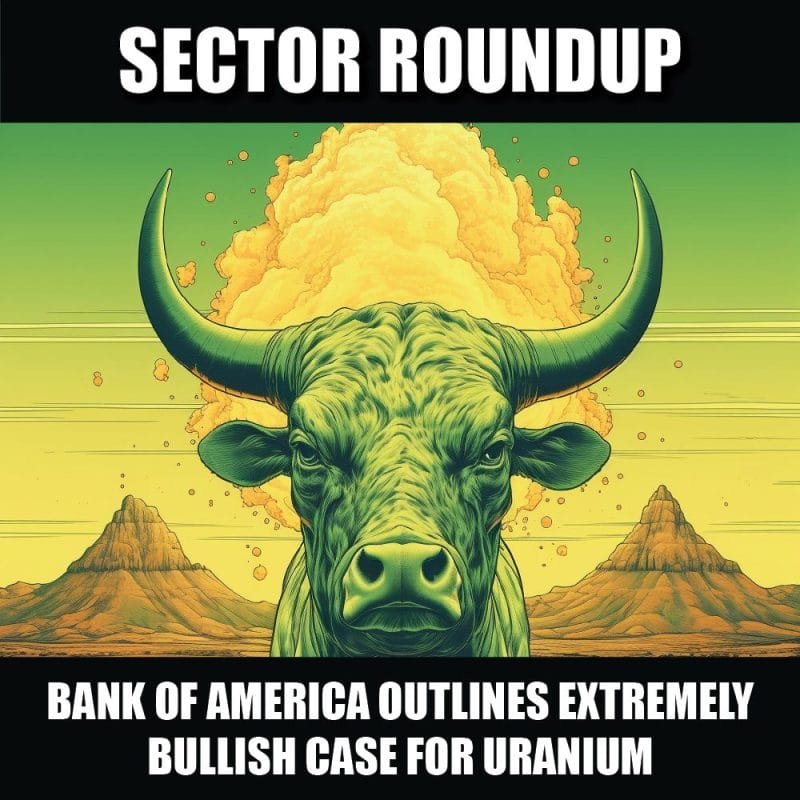 Bank of America outlines extremely bullish case for uranium