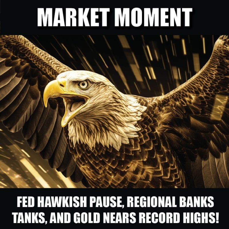 Fed hawkish pause, regional banks tanks, and gold nears record highs!