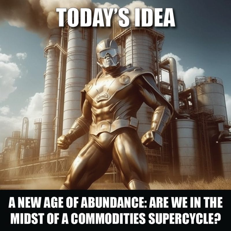 Entering a New Age of Abundance: Are We in the Midst of a Commodities Supercycle?