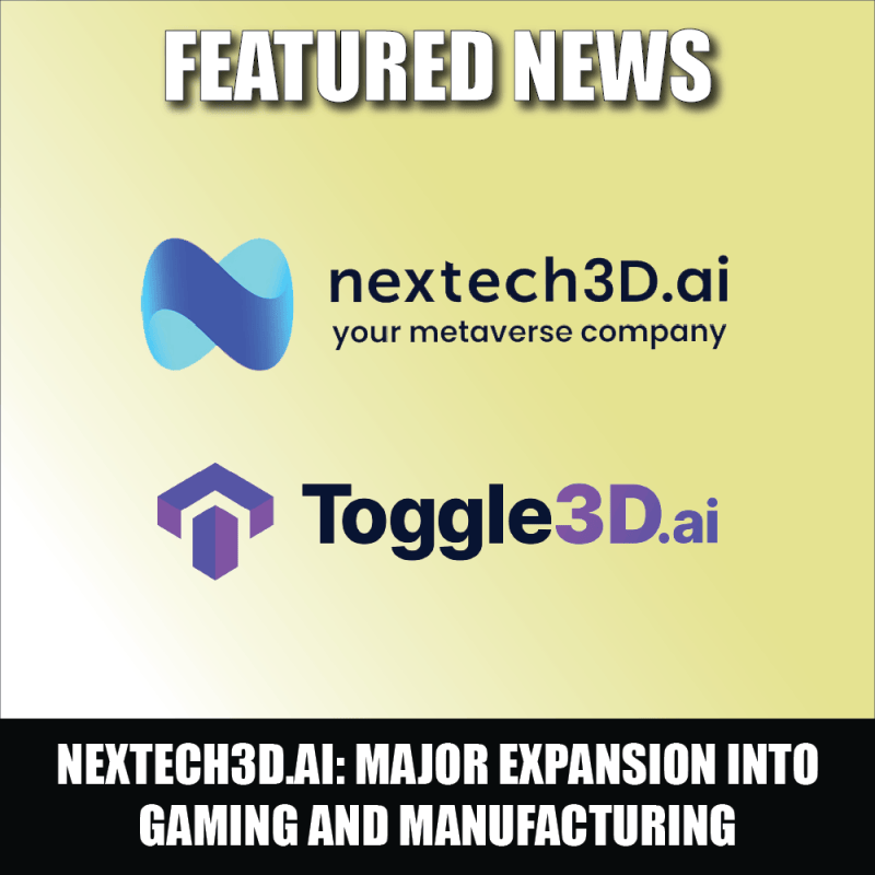 Nextech3D.ai Announces Major Market Expansion into Gaming and Manufacturing Industries