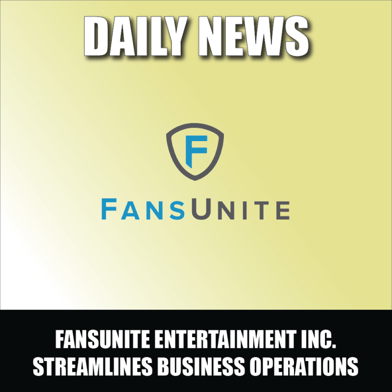 FansUnite Entertainment Inc. Streamlines Business Operations Agreement with DragonBet and Shift to Affiliate Segment to Achieve $7.1 Million in Cost Savings