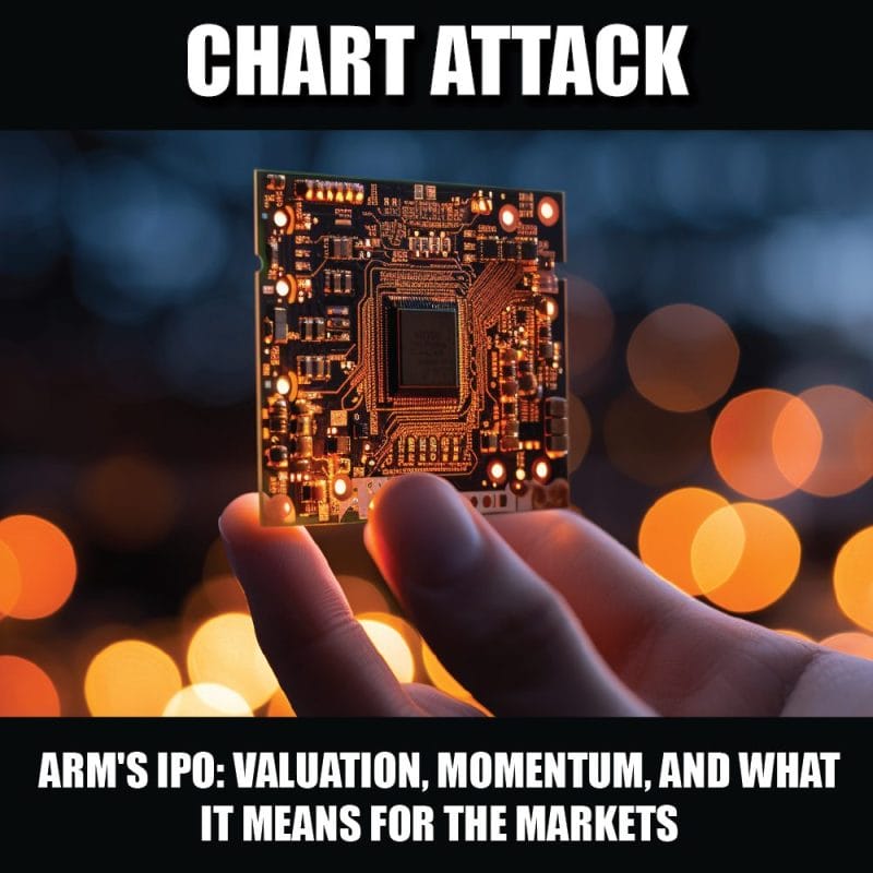 Unpacking Arm's IPO Valuation, Momentum, and What It Means for the Markets