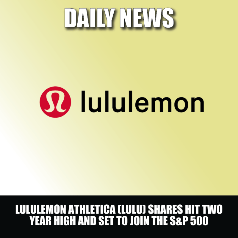 Lululemon (LULU) Rises 10% on News of Being Added to S&P 500 Index