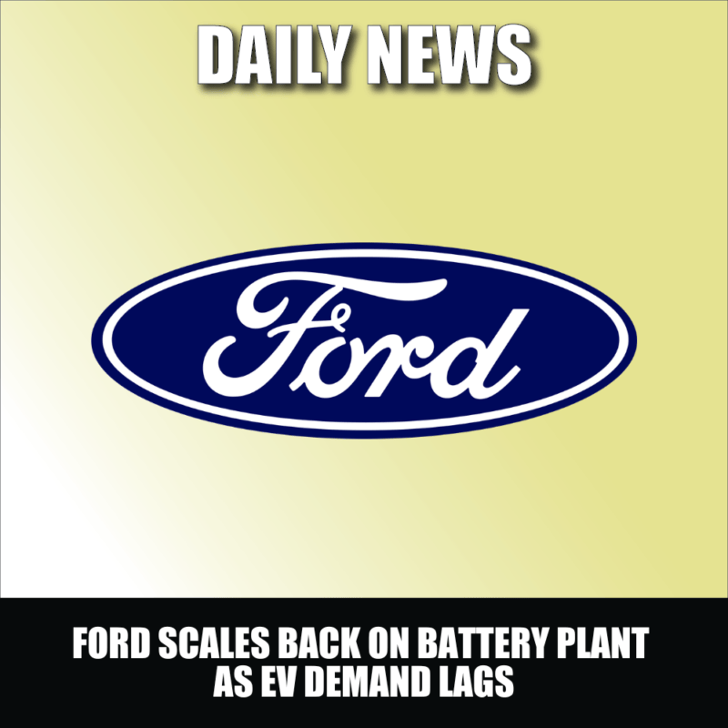 Ford scales back on battery plant as EV demand lags