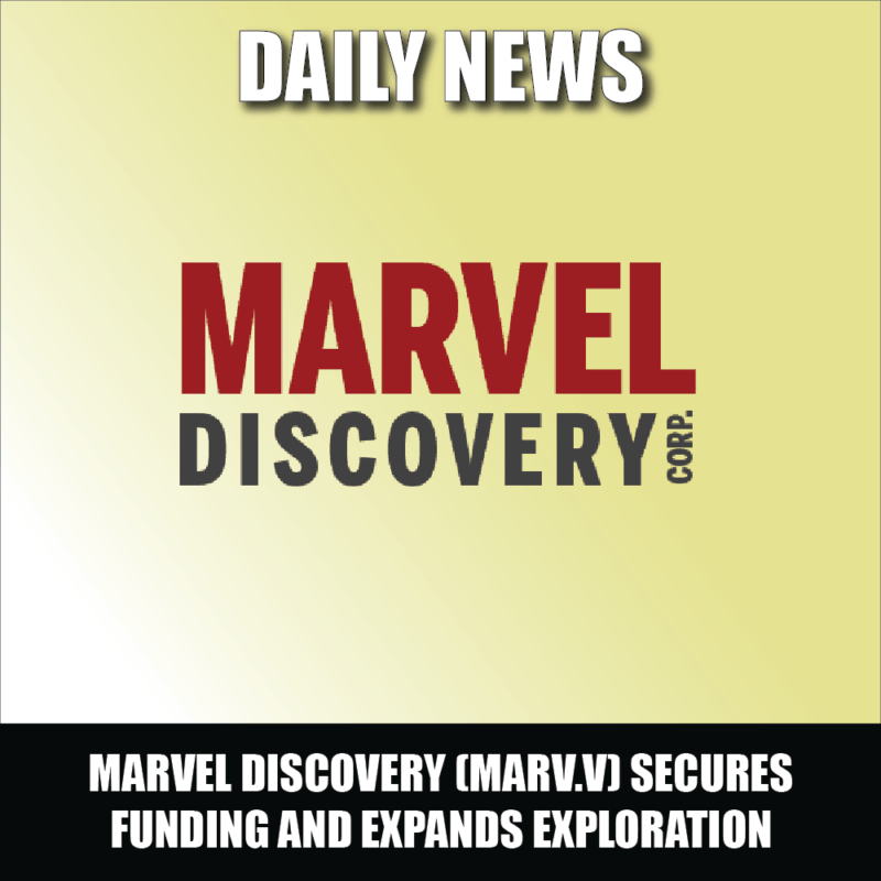 Marvel Discovery (MARV.V) Secures Funding and Expands Exploration Despite Market Headwinds