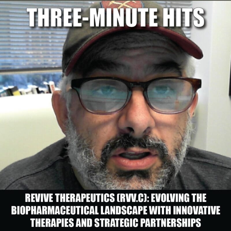 Revive Therapeutics (RVV.C) Evolving the Biopharmaceutical Landscape with Innovative Therapies and Strategic Partnerships