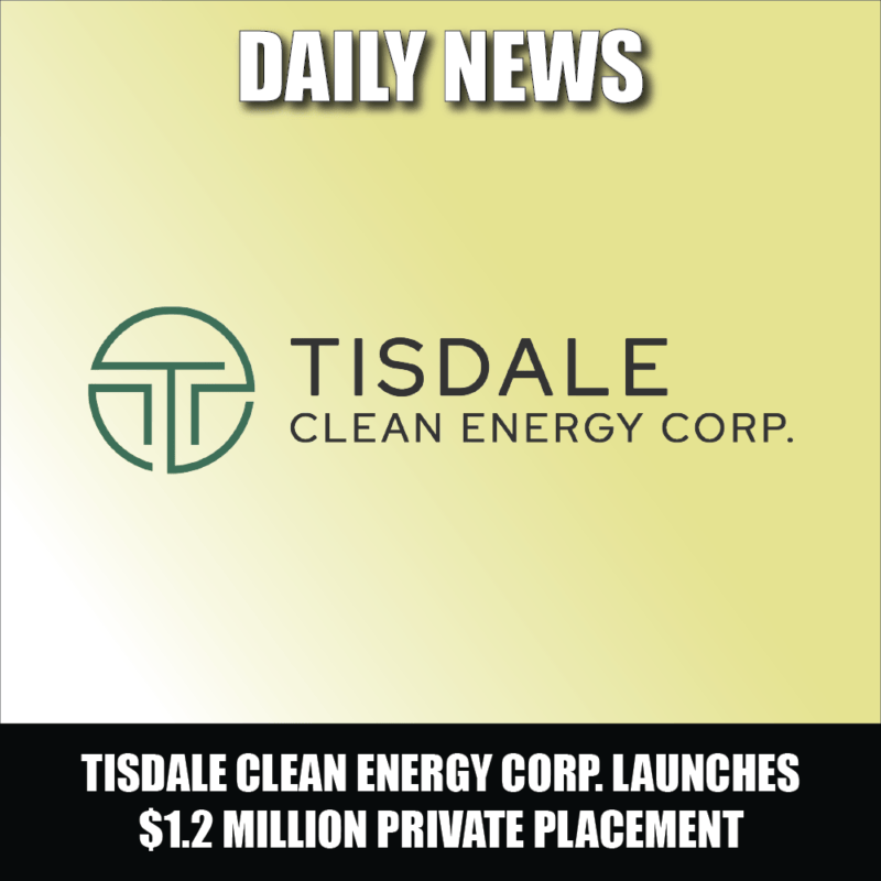 Tisdale Clean Energy Corp. Launches $1.2 Million Private Placement for Working Capital