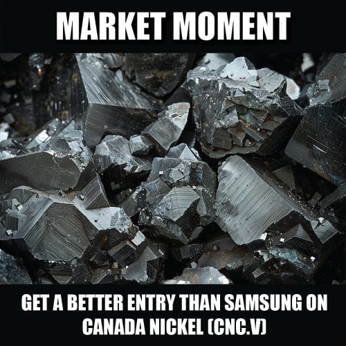 Now is your chance to get a better entry than Samsung on Canada Nickel (CNC.V)